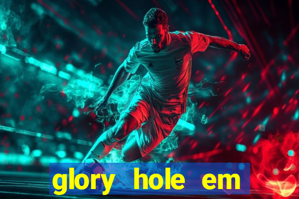 glory hole em porto alegre